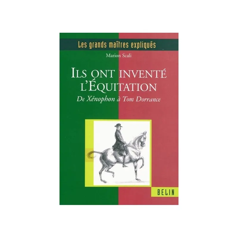 Les grands maîtres expliqués, Ils ont inventé l'équitation Belin - Equestra